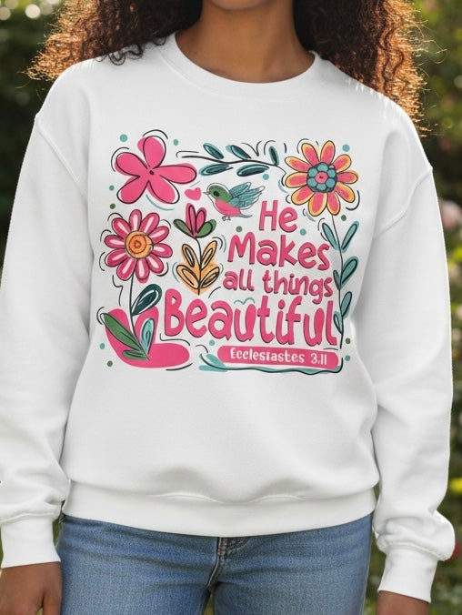 He Makes All Things Beautiful Sweatshirt