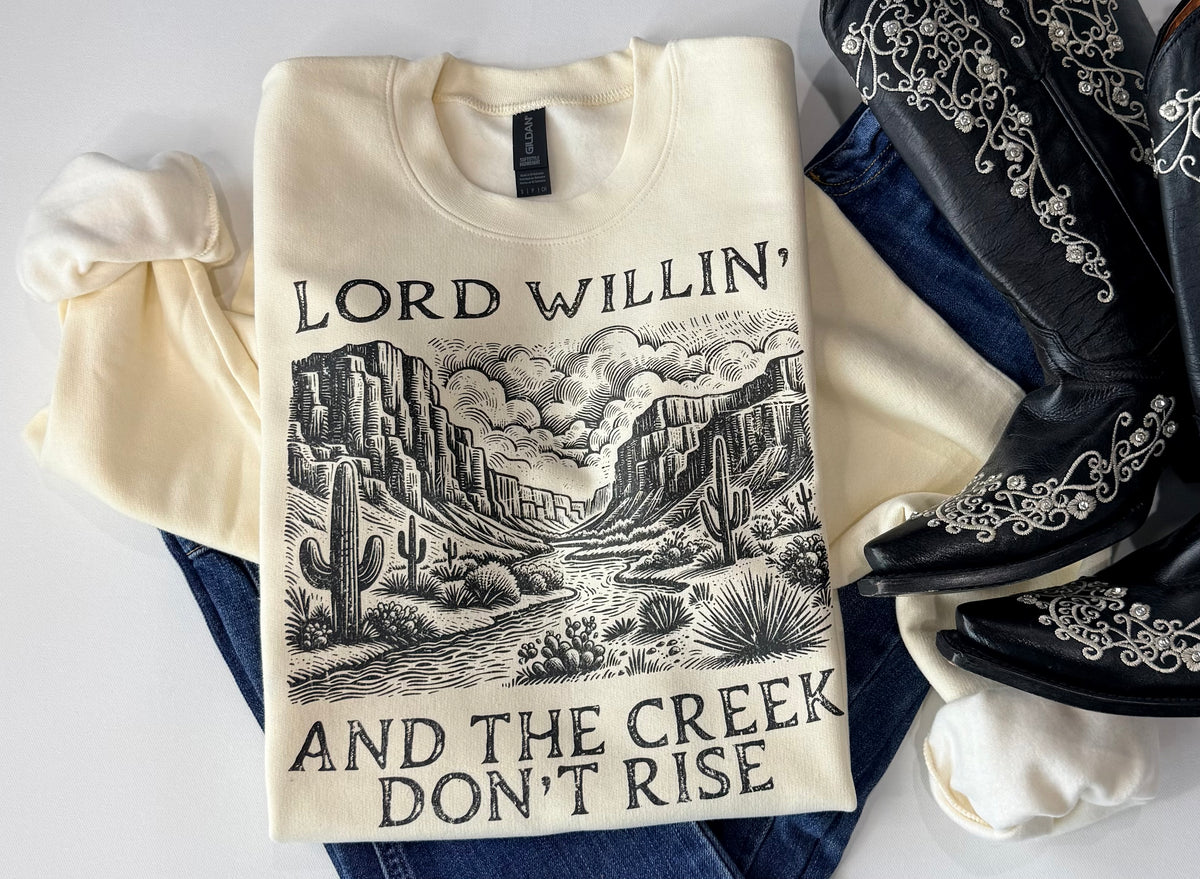 Lord Willin And The Creek Don’t Rise - Sweatshirt - Graphic Design
