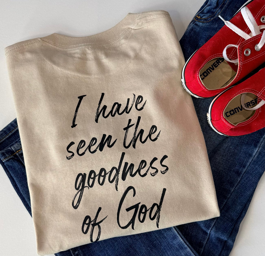 I Have Seen the Goodness of God Graphic Tee Free Shipping