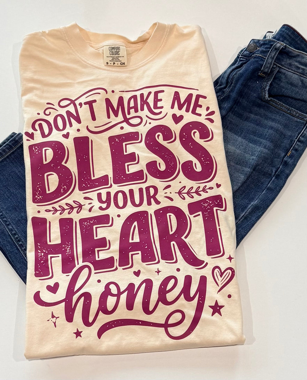 Don't Make Me Bless Your Heart, Honey Graphic T-Shirt | Free Shipping