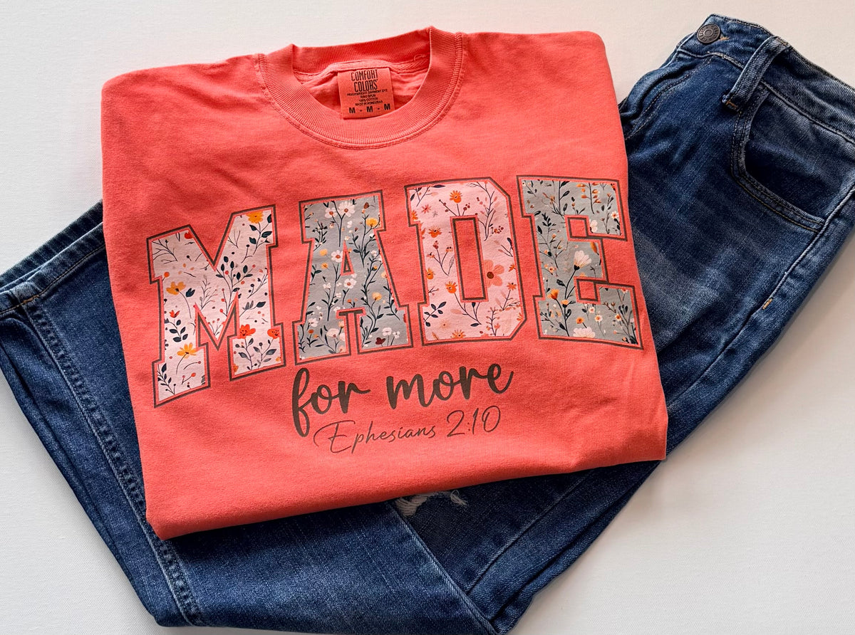 Made For More - Comfort Colors Tee