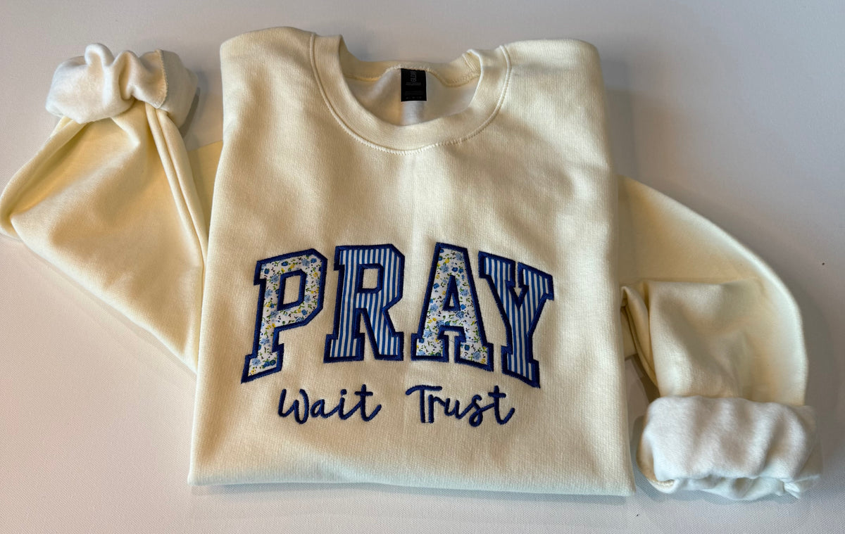 Pray Wait Trust Embroidered Applique