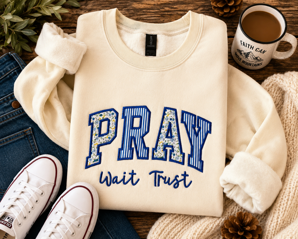 Pray Wait Trust Embroidered Applique