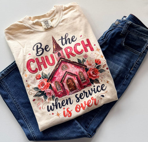 Be the Church Christian T-Shirt | Faith Graphic Tee | Hip & Holy