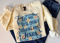 Let Me Tell You About My Jesus - Free Shipping