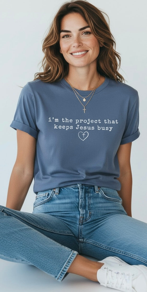 I’m The Project That Keeps Jesus Busy